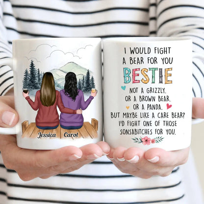 I Would Fight A Bear For You Besties V2 - Personalized Mug