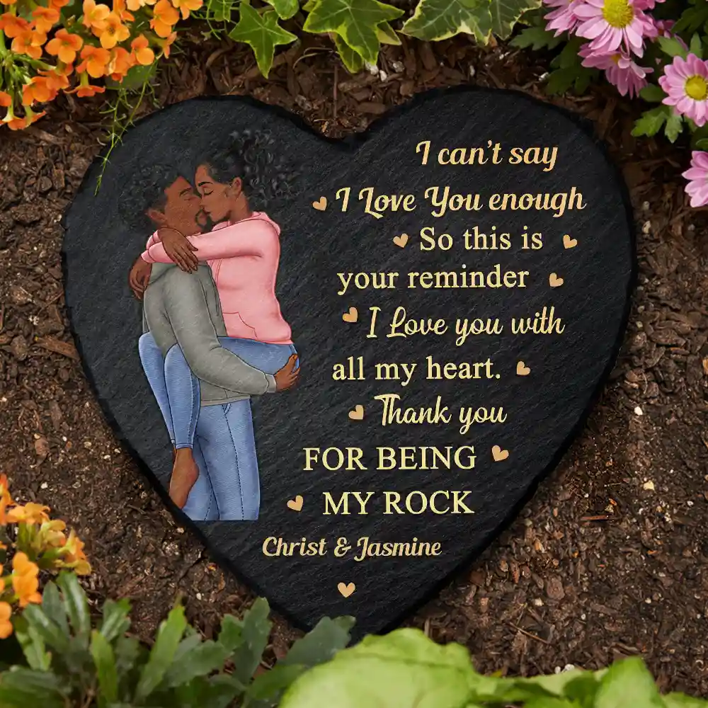 I Can't Say I Love You Enough So This Is Your Reminder - Personalized Heart Garden Stone