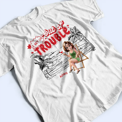 I Get Us Into Trouble - Personalized T Shirt