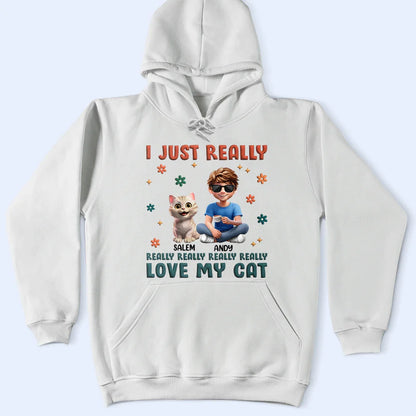I Just Really Love My Cat - Personalized T Shirt