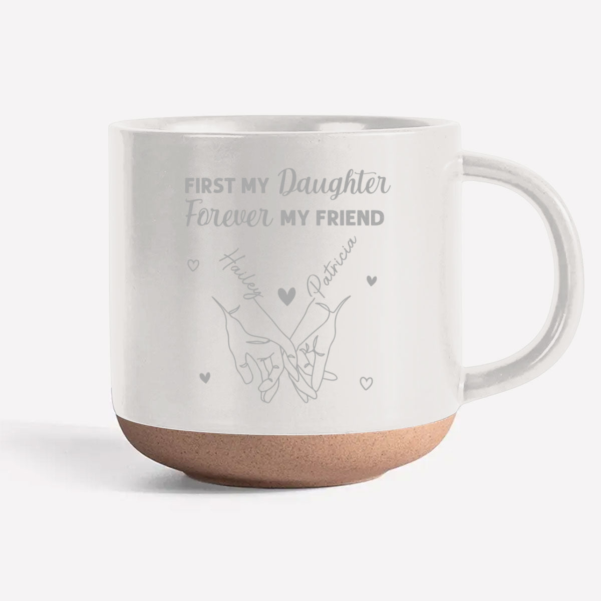 First My Daughter Forever My Friend - Personalized Custom Engraved Pottery Mug