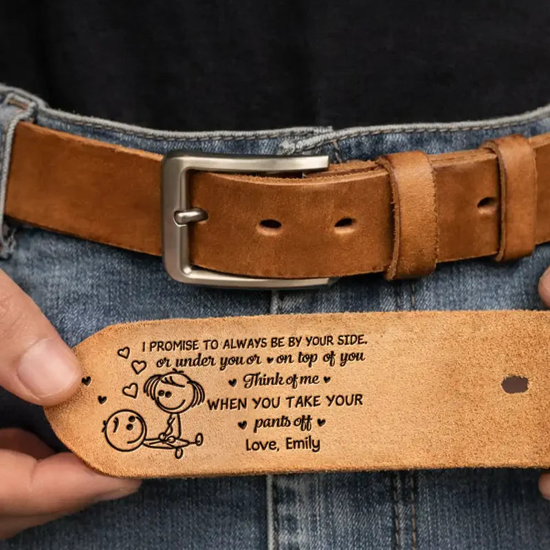 I Promise To Always Be By Your Side Naughty Couple - Personalized Cowhide Leather Belt