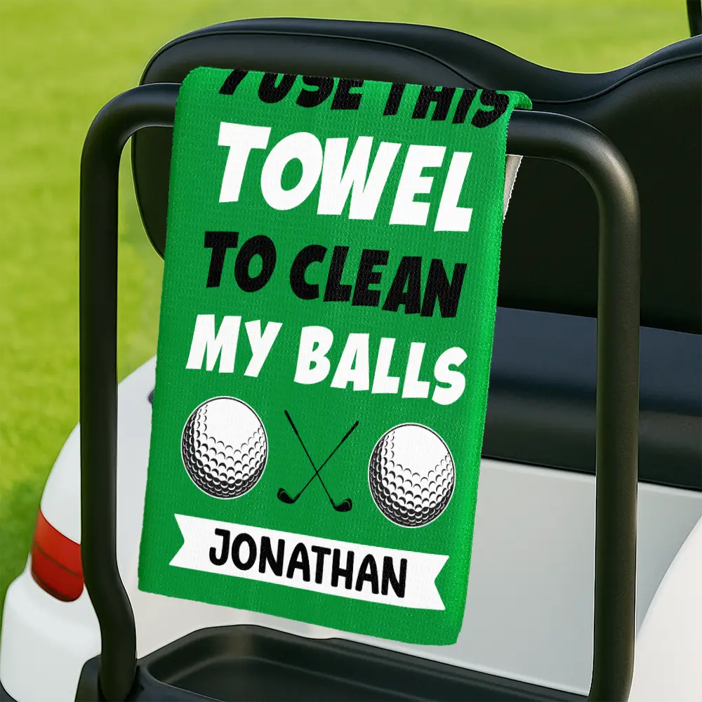 I Use This Towel To Clean My Balls - Personalized Golf Towel