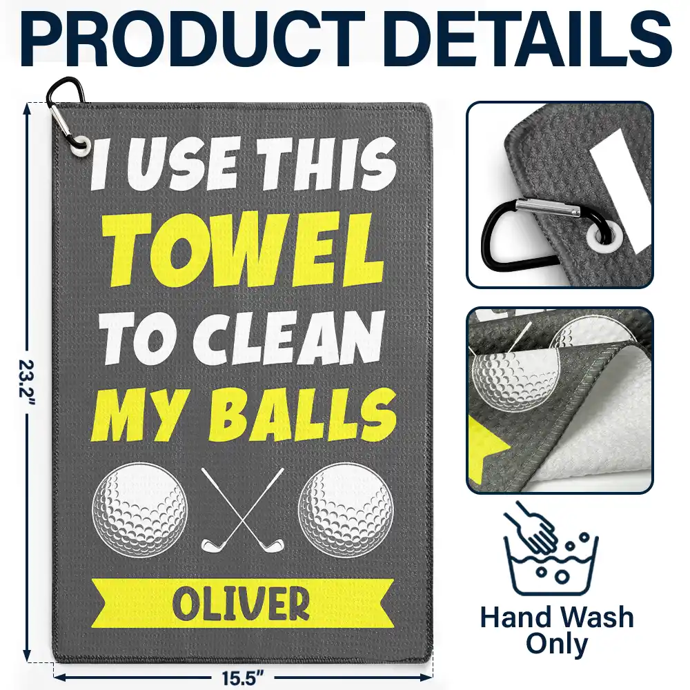 I Use This Towel To Clean My Balls - Personalized Golf Towel