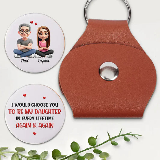 I Would Choose You To Be My Daughter Son In Every Lifetime - Personalized Leather Pocket Hug