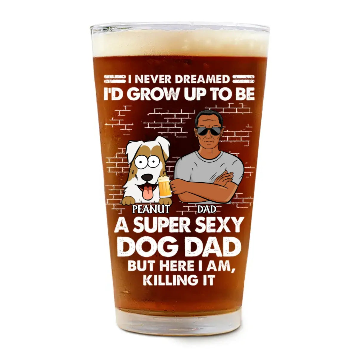 I'd Grow Up To Be A Super Sexy Dog Dad - Personalized Pint Glass Beer Glass The Next Custom Gift