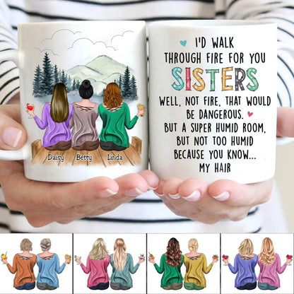 I'd Walk Through Fire For You Sisters - Personalized Mug mug The Next Custom Gift