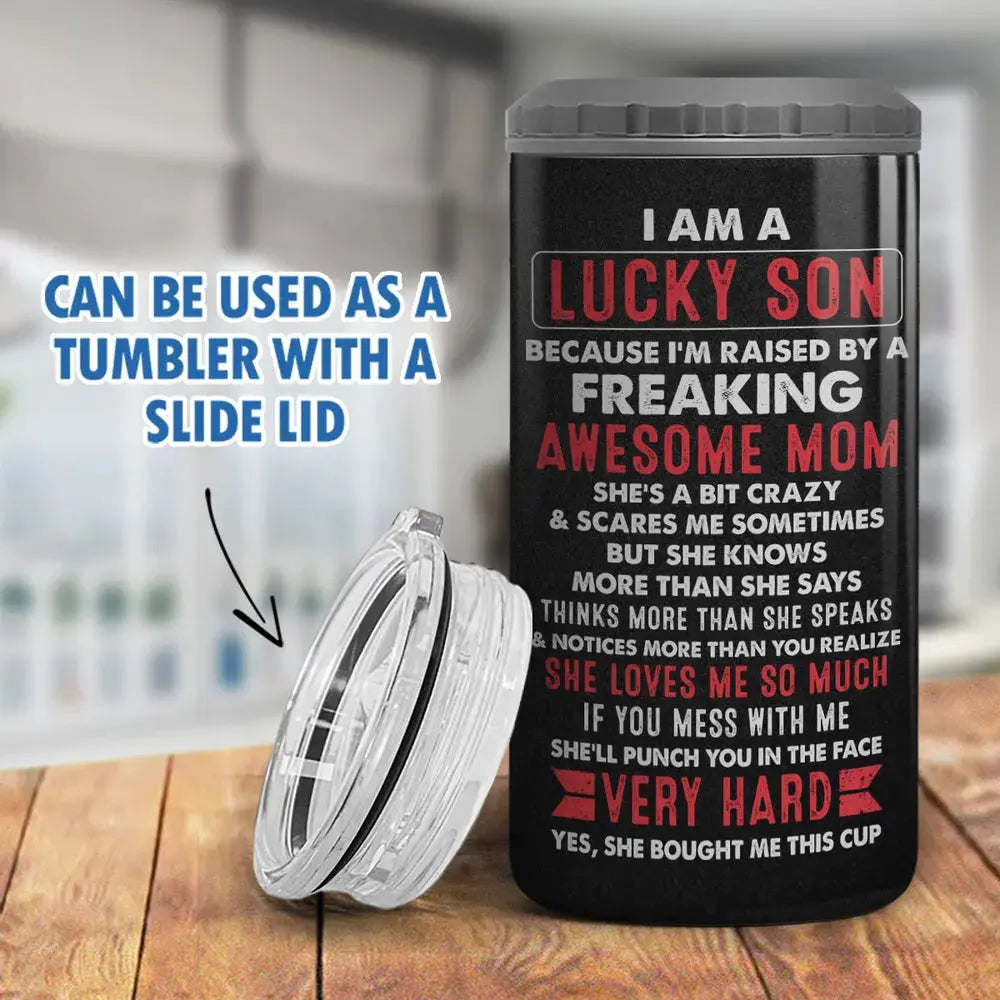 I'm A Lucky Son Of An Awesome Mom, Personalized Can Cooler, Gift For Son From Mom Can Cooler Tumbler The Next Custom Gift