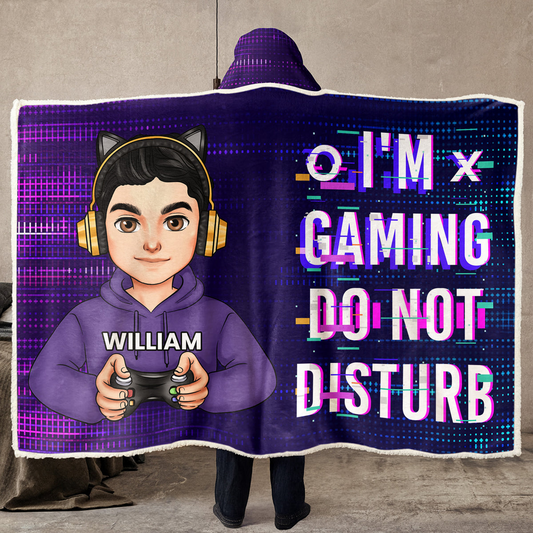 I'm Gaming Do Not Disturb - Personalized Wearable Blanket Hoodie