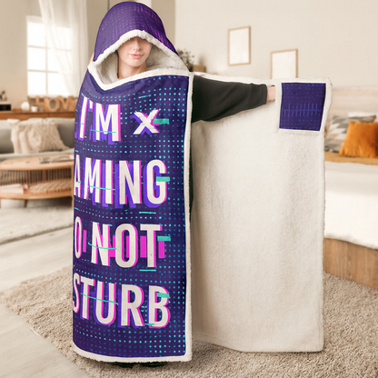 I'm Gaming Do Not Disturb - Personalized Wearable Blanket Hoodie