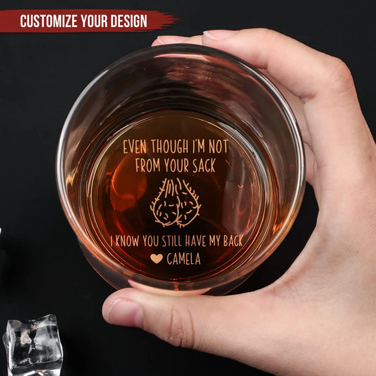 I'm Not From Your Sack I Know You Still Have My Back - Personalized Engraved Whiskey Glass Whiskey Glass The Next Custom Gift