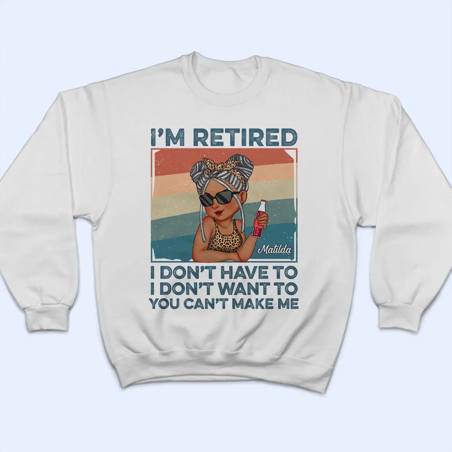 I'm Retired I Don't Want To Light - Retirement Gift For Women, Mom, Grandma - Personalized T Shirt Shirts & Tops The Next Custom Gift