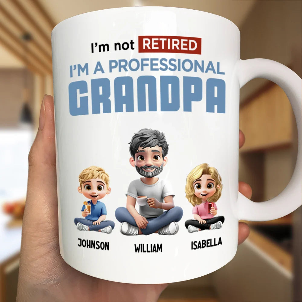 I'm Not Retired I'm A Full-Time - Personalized Mug