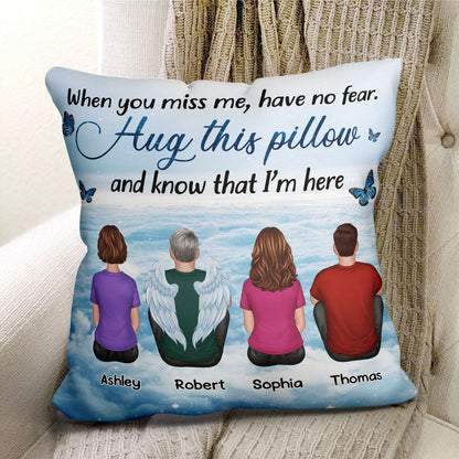 When You Miss Me Have No Fear Family Members Grandma Grandpa Dad Mom Kids Dogs Cats Memorial Keepsake Sky Personalized Pillow