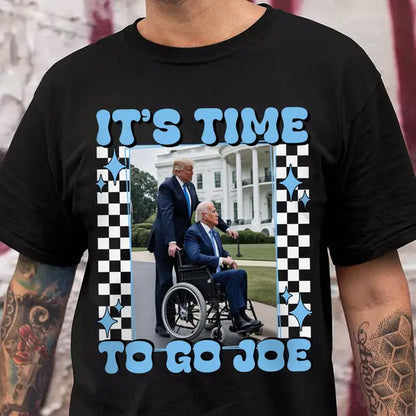 It's Time To Go Joe Dark Shirt Shirts & Tops The Next Custom Gift