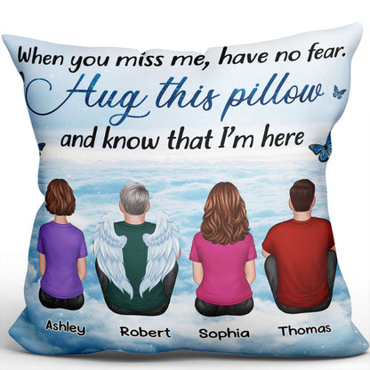 When You Miss Me Have No Fear Family Members Grandma Grandpa Dad Mom Kids Dogs Cats Memorial Keepsake Sky Personalized Pillow