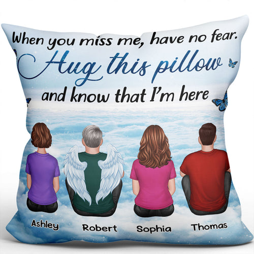 When You Miss Me Have No Fear Family Members Grandma Grandpa Dad Mom Kids Dogs Cats Memorial Keepsake Sky Personalized Pillow