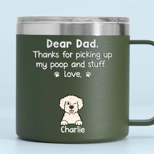 Thanks For Being My Human Servant - Dog Personalized Custom 14oz Stainless Steel Tumbler With Handle - Gift For Pet Owners, Pet Lovers