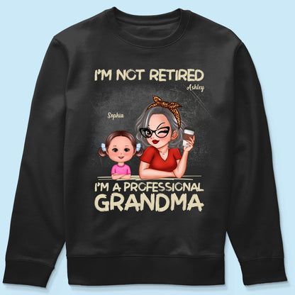 I'm Not Retired I'm A Professional Grandma Personalized Dark Color Shirt, Retirement Gift For Grandma
