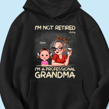 I'm Not Retired I'm A Professional Grandma Personalized Dark Color Shirt, Retirement Gift For Grandma