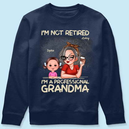 I'm Not Retired I'm A Professional Grandma Personalized Dark Color Shirt, Retirement Gift For Grandma