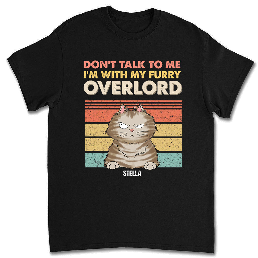 I Am With My Furry Overlords - Personalized Custom Unisex T-Shirt