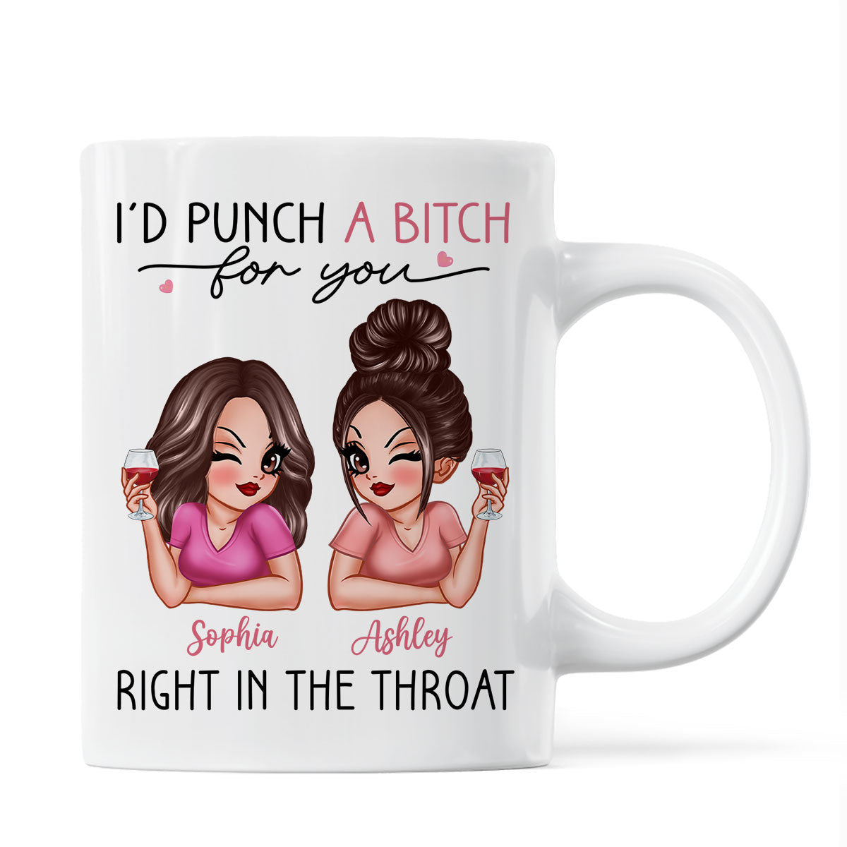 I'd Punch A Bitch For You Sassy Besties Personalized Mug, Funny Gift For Best Friends, BFF