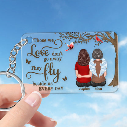 Those We Love Don‘t Go Away Memorial Gift for Mom Grandma Personalized Acylic Keychain