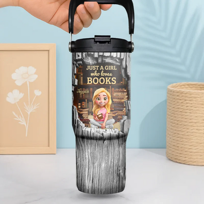 Just A Girl Who Loves Books - Personalized 30oz Tumbler With Handle