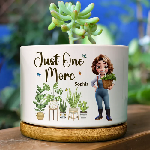 Just One More Plant Woman Garden - Personalized Ceramic Plant Pot