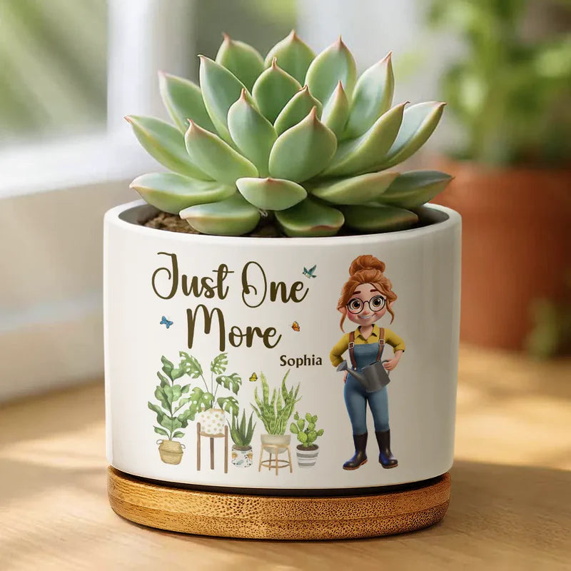 Just One More Plant Woman Garden - Personalized Ceramic Plant Pot