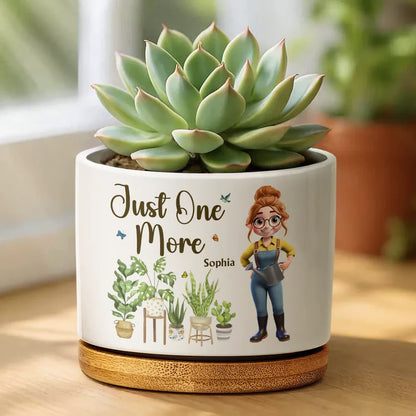 Just One More Plant Woman Garden - Personalized Ceramic Plant Pot