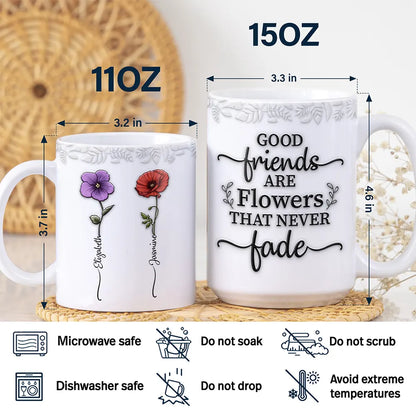 Birth Flower Grow An Old Friend - 3D Embossed Effect Printed Mug, Personalized White Edge-to-Edge Mug