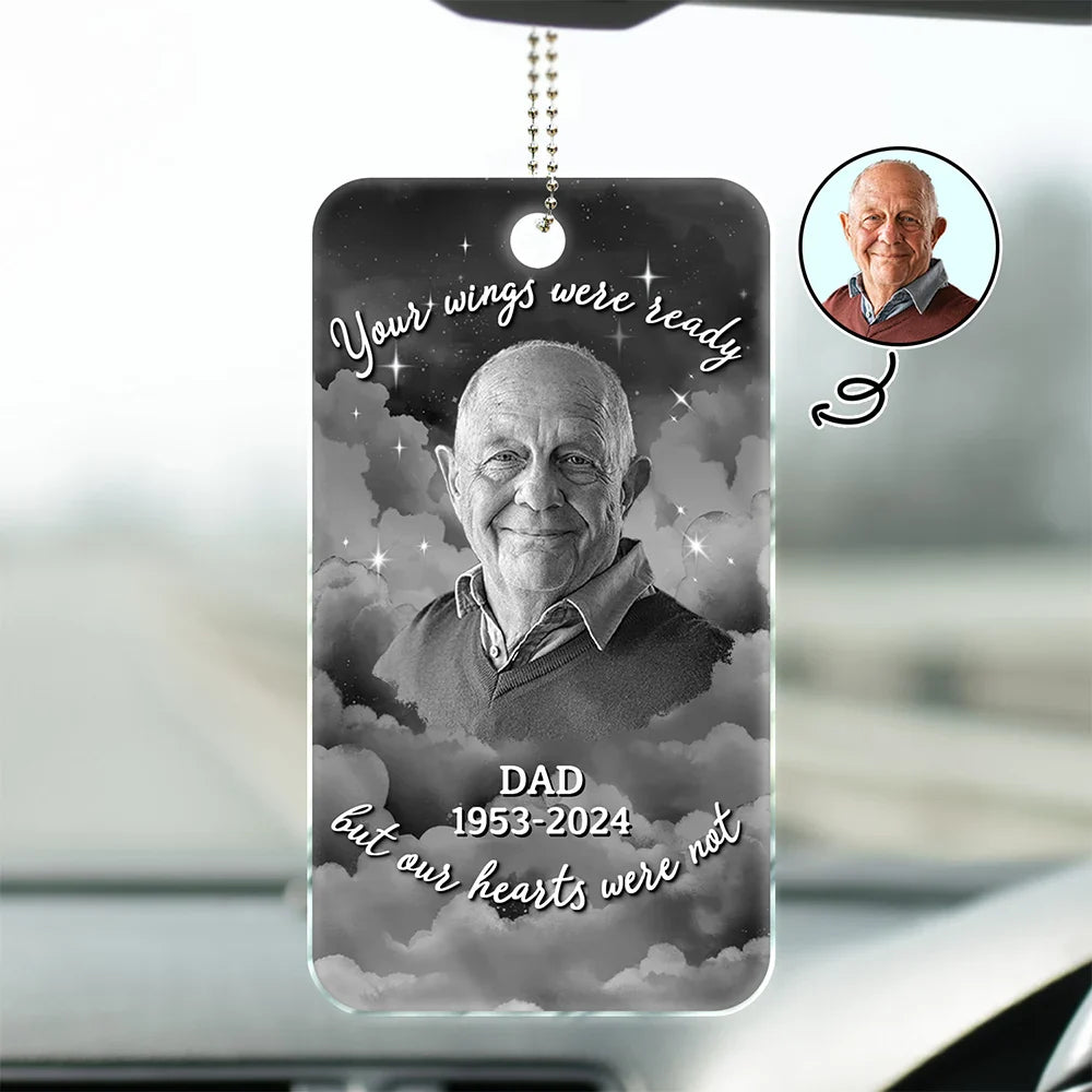 Custom Photo Memorial Your Wings Were Ready - Personalized Acrylic Car Hanger