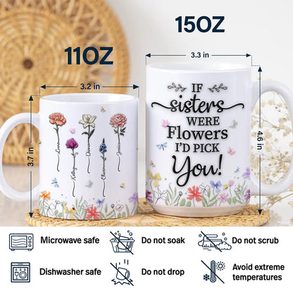 Birth Flower Sisters From The Same Garden - 3D Embossed Effect Printed Mug, Personalized White Edge-to-Edge Mug