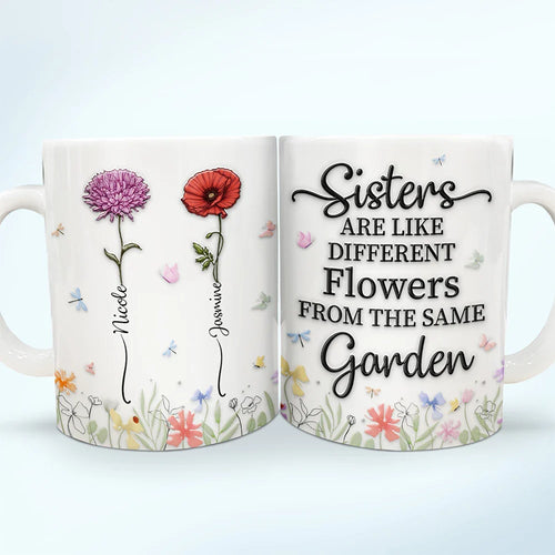 Birth Flower Sisters From The Same Garden - 3D Embossed Effect Printed Mug, Personalized White Edge-to-Edge Mug