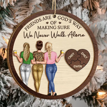 A Friend Is God's Way Of Making Sure We Never Walk Alone - Personalized 2-Layered Wooden Ornament