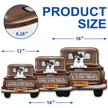 Hope You Brought Alcohol & Dog Treats Truck - Personalized Custom Shaped Wood Sign