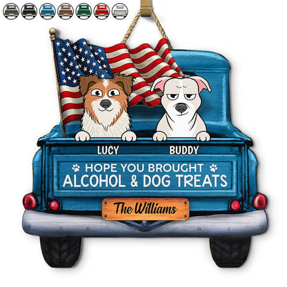 Hope You Brought Alcohol & Dog Treats Truck - Personalized Custom Shaped Wood Sign