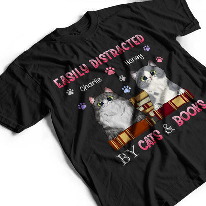 Distracted By Cat - Gift For Cat Lovers - Personalized Custom T Shirt