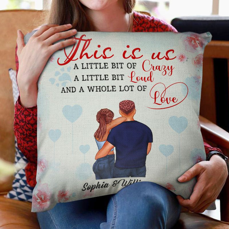 This Is Us A Whole Lot Of Love - Gift For Couple - Personalized Custom Pillow