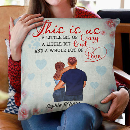 This Is Us A Whole Lot Of Love - Gift For Couple - Personalized Custom Pillow