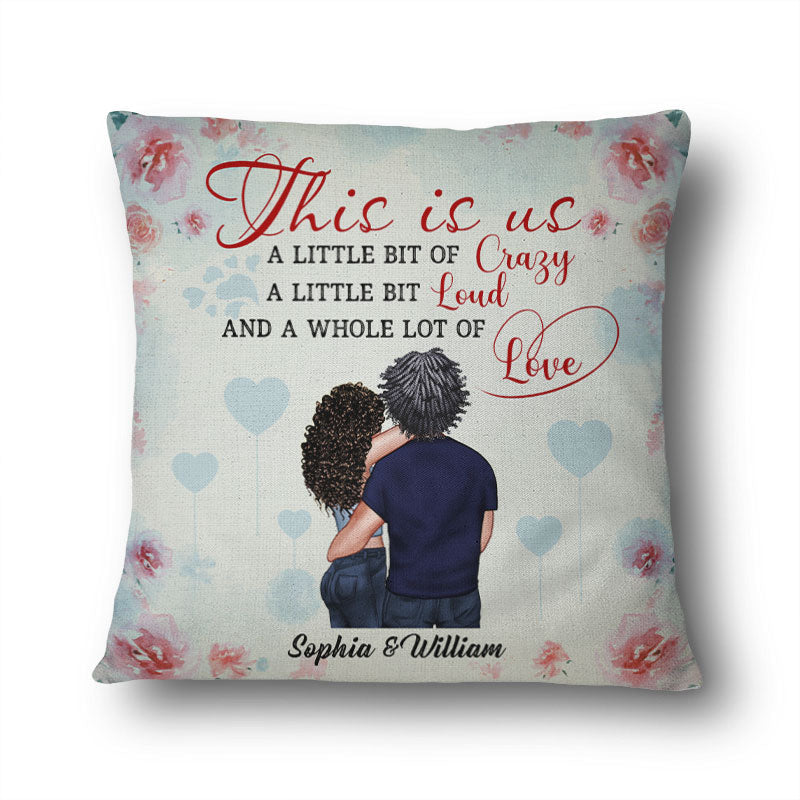 This Is Us A Whole Lot Of Love - Gift For Couple - Personalized Custom Pillow