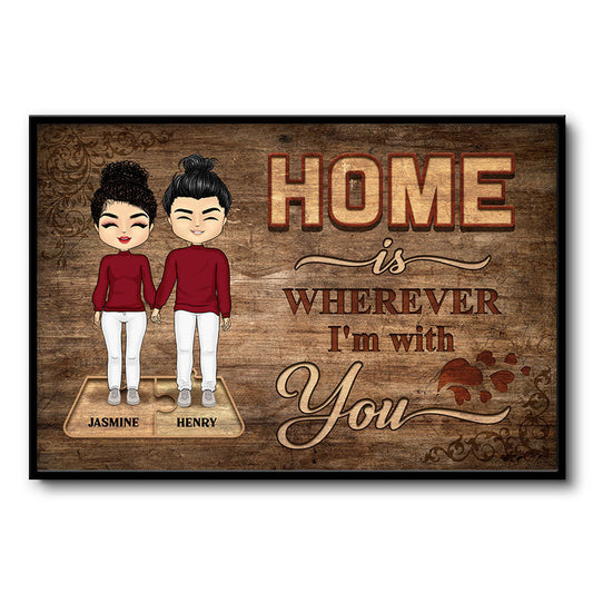 Home Is Wherever I'm With You - Gift For Couple - Personalized Custom Poster