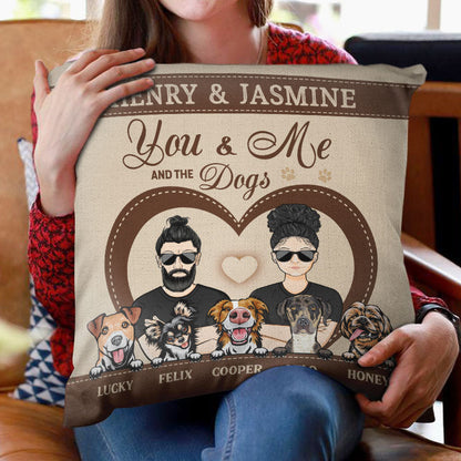 You & Me And The Dogs - Gift For Couple Dog Lover - Personalized Custom Pillow