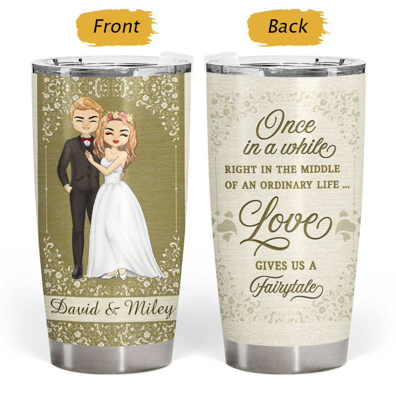 Wedding Love Gives Us A Fairytale Husband Wife - Couple Gifts - Personalized Custom Tumbler