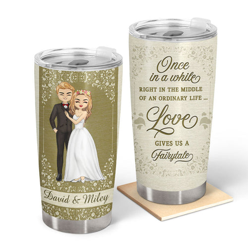 Wedding Love Gives Us A Fairytale Husband Wife - Couple Gifts - Personalized Custom Tumbler