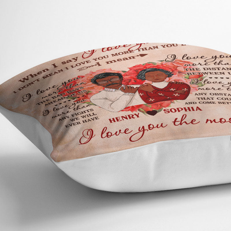Couple I Love You The Most Husband Wife - Couple Gifts - Personalized Custom Pillow