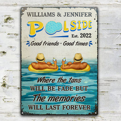 Poolside The Memories Will Last Forever - Gifts For Couples - Personalized Custom Classic Metal Signs