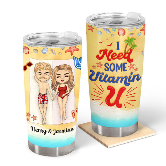 Couple I Need Some Vitamin U Beach Husband Wife - Personalized Custom Tumbler
